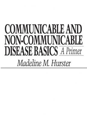 Communicable and Non-Communicable Disease Basics: A Primer