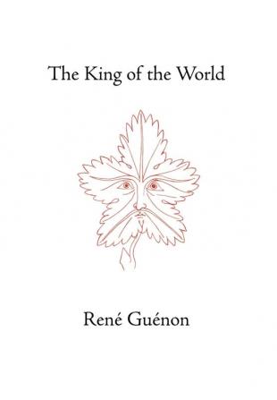 The King of the World (Rene Guenon Works)