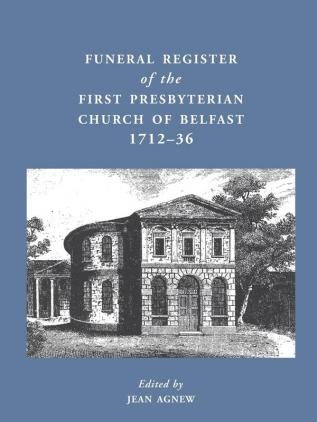 Funeral Register of the First Presbyterian Church of Belfast 1712-36