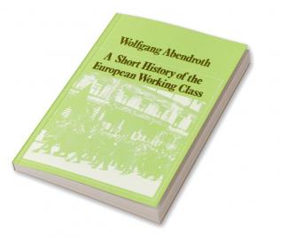 A Short History of the European Working Class