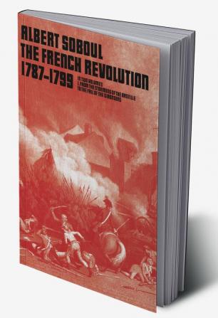 The French Revolution 1789–1799 Vol 1