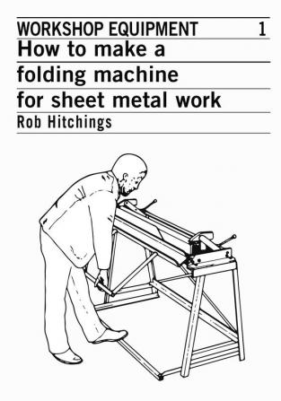 How to Make a Folding Machine for Sheet Metal Work