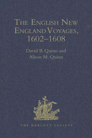 The English New England Voyages 1602â€“1608