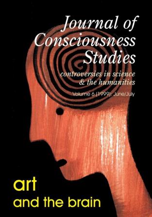 Art and the Brain: 06 (Journal of Consciousness Studies)