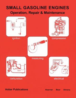 Small Gasoline Engines: Operation Repair & Maintenance