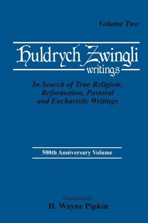 In Search of True Religion: Reformation Pastoral and Eucharistic Writings: 13 (Pittsburgh Theological Monographs-New)