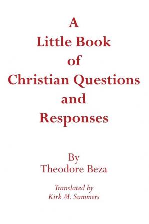 A Little Book of Christian Questions and Responses: 9 (Princeton Theological Monograph)