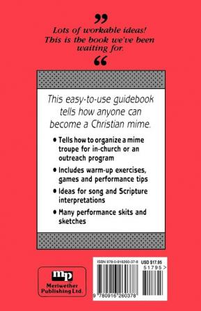 Mime Ministry: An Illustrated Easy-to-Follow Guidebook for Organizing Programming and Training a Troupe of Christian Mimes