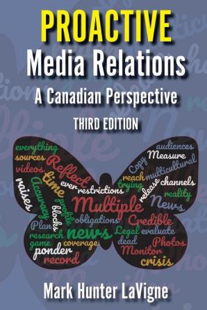 Proactive Media Relations: A Canadian Perspective Third Edition (A Centennial College Press Book)