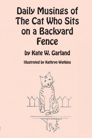 Daily Musings of the Cat Who Sits on a Backyard Fence