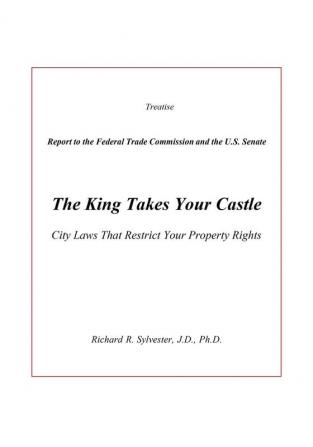 The King Takes Your Castle: City Laws That Restrict Your Property Rights