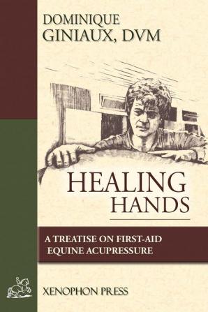 Healing Hands: A Treatise on First-Aid Equine Acupressure