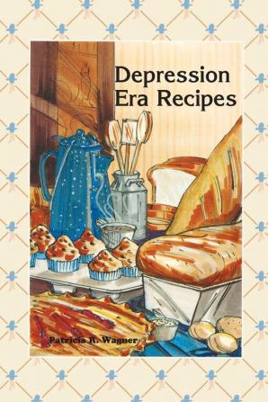 Depression Era Recipes