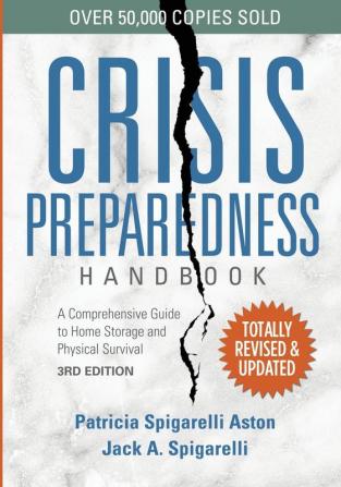 Crisis Preparedness Handbook: A Comprehensive Guide to Home Storage and Physical Survival