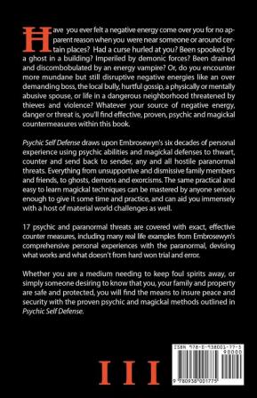 Psychic Self Defense: Powerful Protection Against Psychic or Physical Attack Curses Demonic Forces Negative Entities Phobias Bullies & Thieves