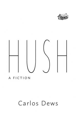 Hush: A Fiction