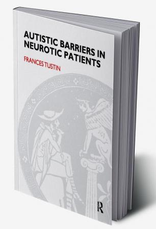 Autistic Barriers in Neurotic Patients