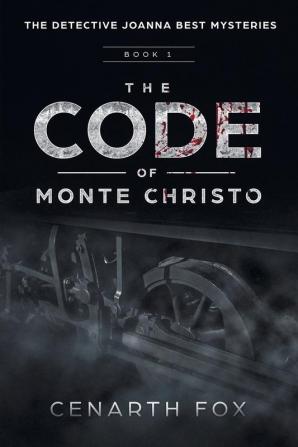 The Code of Monte Christo: The Detective Joanna Best Mysteries: 1