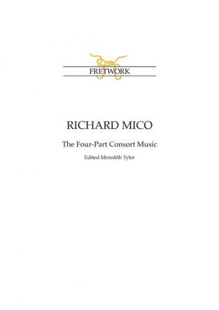 Richard Mico: The Four-Part Consort Music: 7 (Fe)