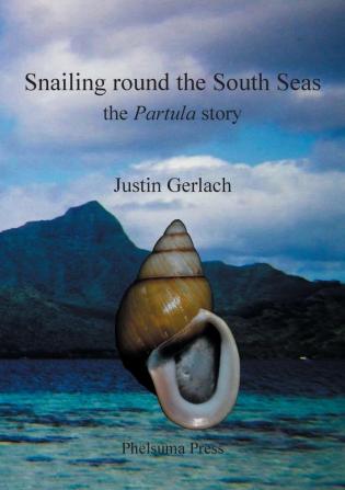 Snailing Round the South Seas: The Partula Story