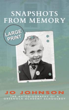 Snapshots from Memory: The Autobiography of a Greenock Academy Schoolboy