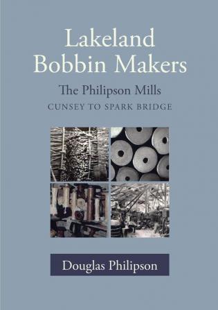 Lakeland Bobbin Makers: The Philipson Mills - Cunsey to Spark Bridge