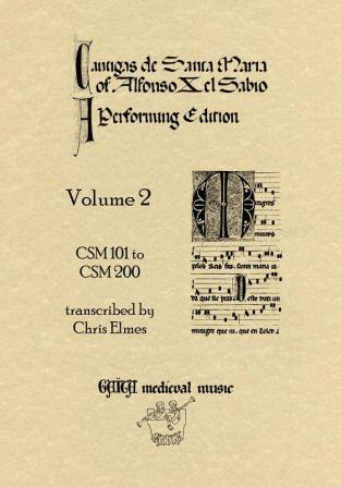 CSM 101 to CSM 200 (Volume 2) (Cantigas De Santa Maria Of Alfonso X El Sabio A Performing Edition)