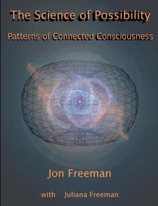 The Science of Possibility: Patterns of Connected Consciousness