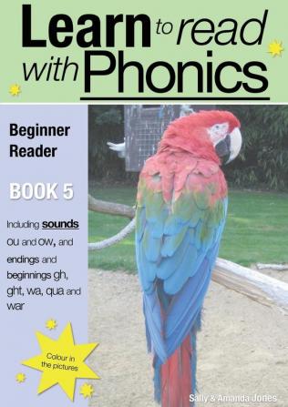 Learn to Read with Phonics: Beginner Reader Book 5. A fun colour in phonic reading scheme: v. 8 Bk. 5