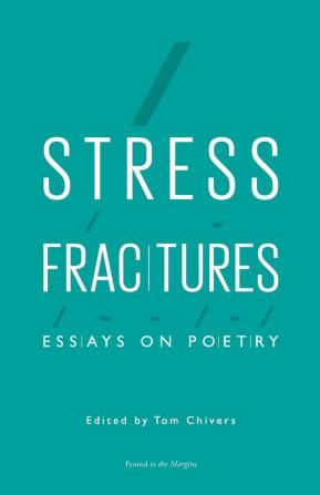 Stress Fractures: Essays on Poetry