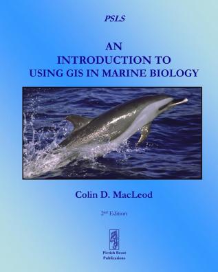 An Introduction to Using GIS in Marine Biology (Psls)