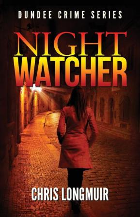 Night Watcher: 1 (Dundee Crime)