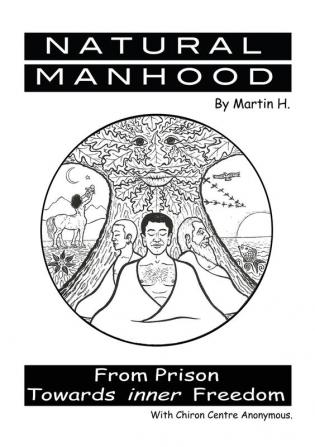 Natural Manhood: From Prison Towards Inner Freedom