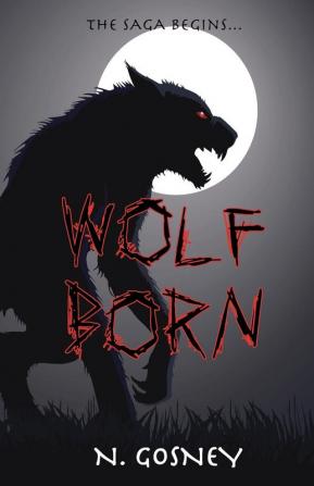 Wolf Born: 1 (The Wolf Born Saga)