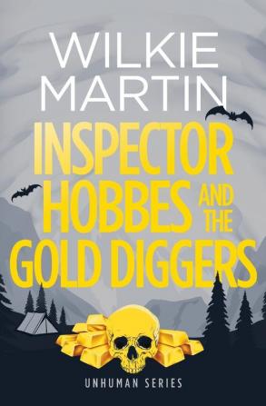 Inspector Hobbes and the Gold Diggers: Humorous Comedy Crime Fantasy: 3 (Unhuman)