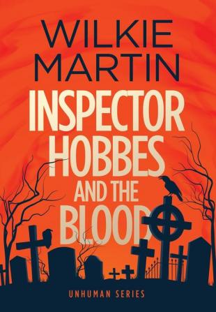 Inspector Hobbes and the Blood: Cozy Mystery Comedy Crime Fantasy: 1 (Unhuman)