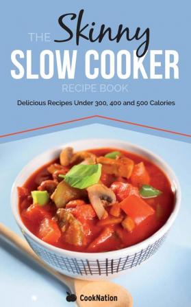 The Skinny Slow Cooker Recipe Book