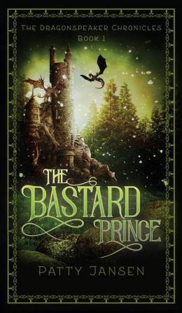 The Bastard Prince: 1 (Dragonspeaker Chronicles)