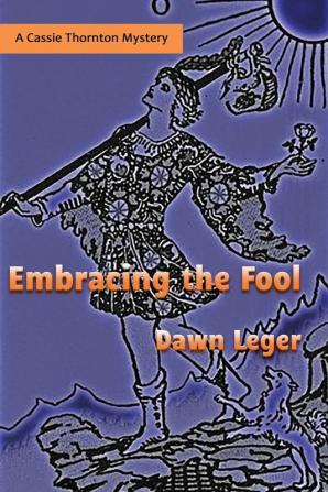 Embracing the Fool: A Cassie Thornton Mystery: 1 (Cassie Thornton Mysteries)