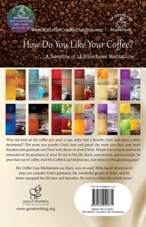 How Do You Like Your Coffee?: ... A Sampling of 14 Bible-Based Meditations: 13 (My Coffee-Cup Meditations)