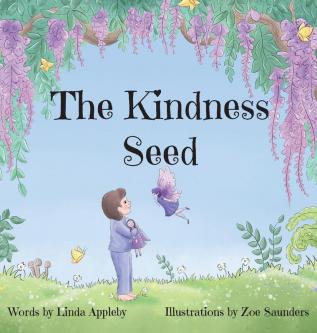 The Kindness Seed: 001 (Seeds of Imagination)