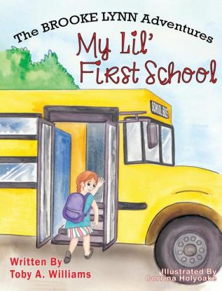 My Lil' First School: 3 (The Brooke Lynn Adventures)