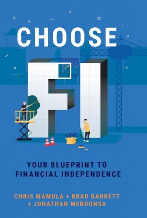 Choose FI: Your Blueprint to Financial Independence