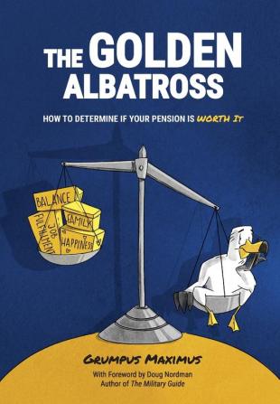 The Golden Albatross: How To Determine If Your Pension Is Worth It