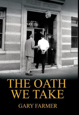 The Oath We Take: Career Stories Of Those Who Served with the Los Angeles Police Department: 3 (True Tales of Service)