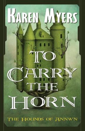 To Carry the Horn: A Virginian in Elfland: 1 (Hounds of Annwn)