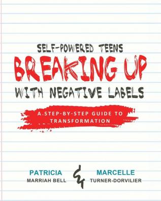 Self-Powered Teens: Breaking Up with Negative Labels