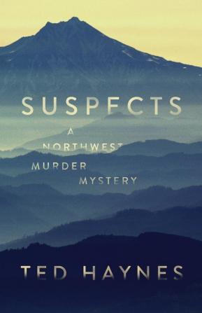 Suspects: A Northwest Murder Mystery