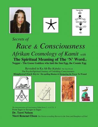 Secrets of Race & Consciousness Revealed in Ka Ab Ba (Kabala) The Tree Of Life: Afrikan Cosmology of Kemet