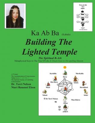 Ka Ab Ba Building The Lighted Temple: Metaphysical Keys To The Tree Of Life